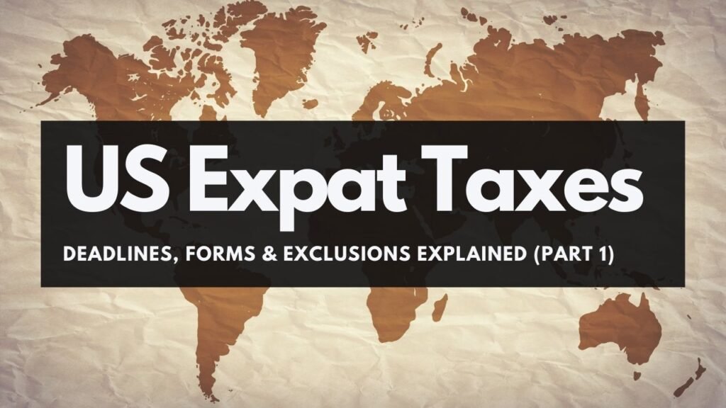 US Expat Taxes: Deadlines, Forms & Exclusions Explained (Part 1) Image
