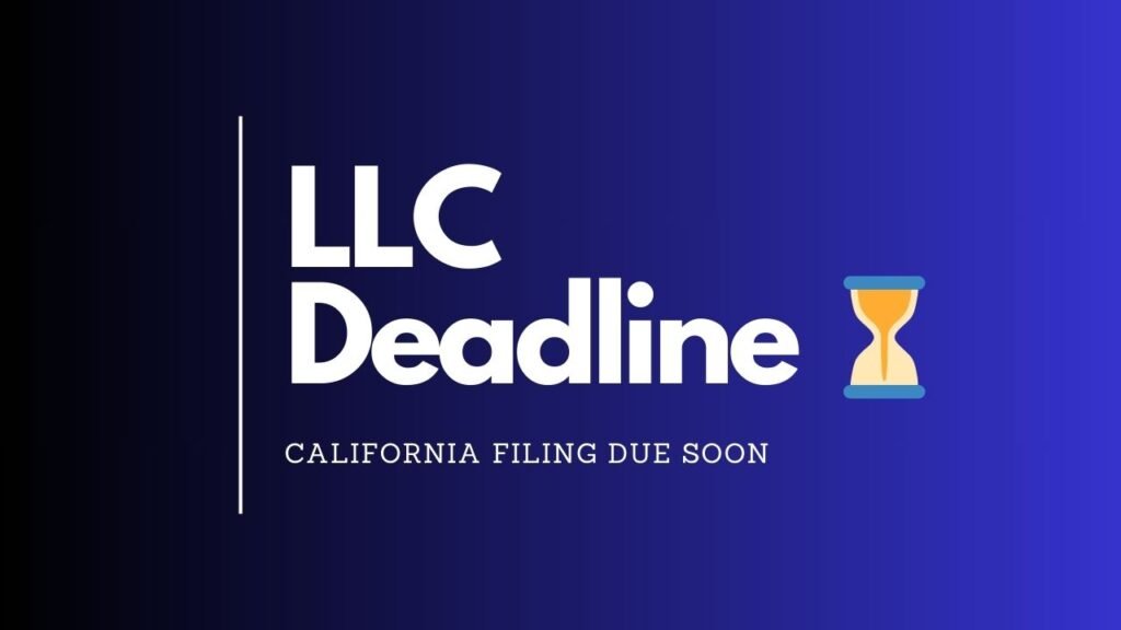 Don't Miss Your California LLC Statement of Information Deadline!